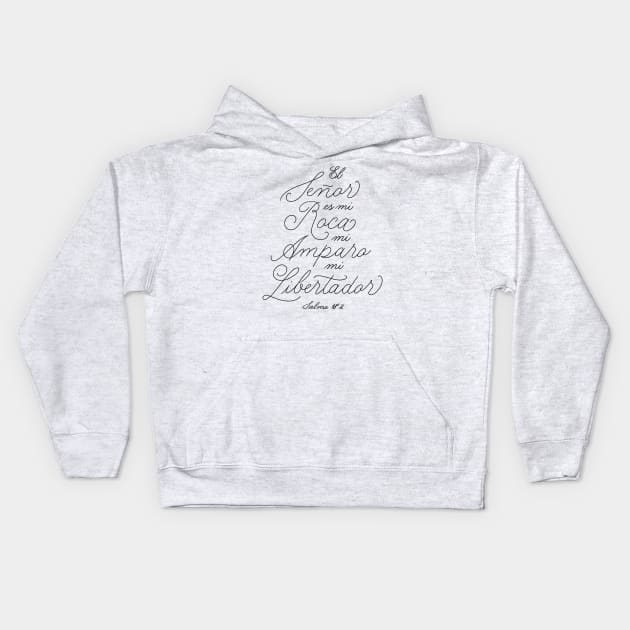 El Señor es mi roca, mi amparo y mi libertador. Salmo 18:2 - White Background Kids Hoodie by GraphiscbyNel